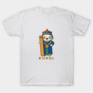 My Life My Rules: Regal Ruler Pun Apparel & Accessories | PunnyHouse T-Shirt